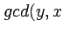 $gcd(y, x $